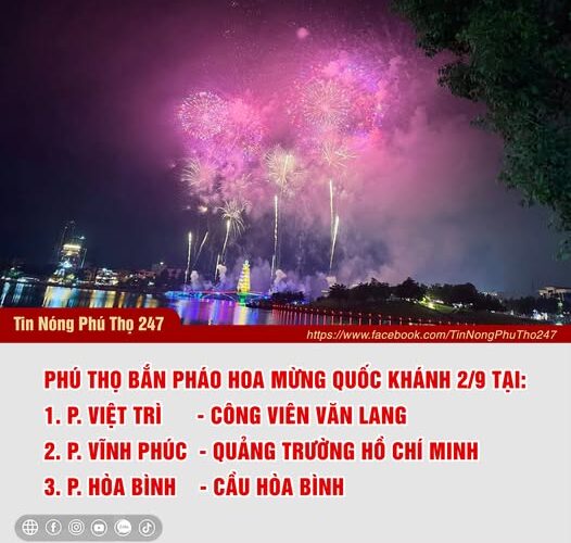 Lịch bắn pháo hoa 2/9 tại Phú Thọ 2025